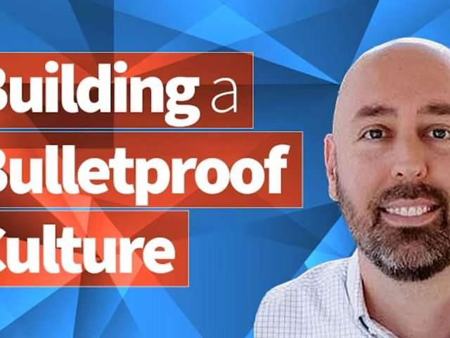 Building a Bulletproof Culture | Ep 003